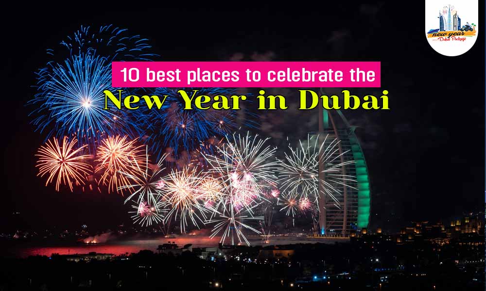 10 Best Places to Celebrate New Year in Dubai