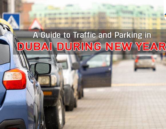 A Guide to Traffic and Parking in Dubai during New Year