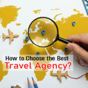 How to Choose the Best Travel Agency