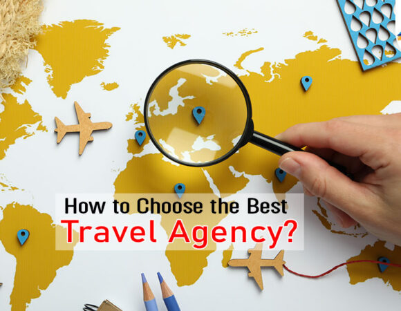 How to Choose the Best Travel Agency?