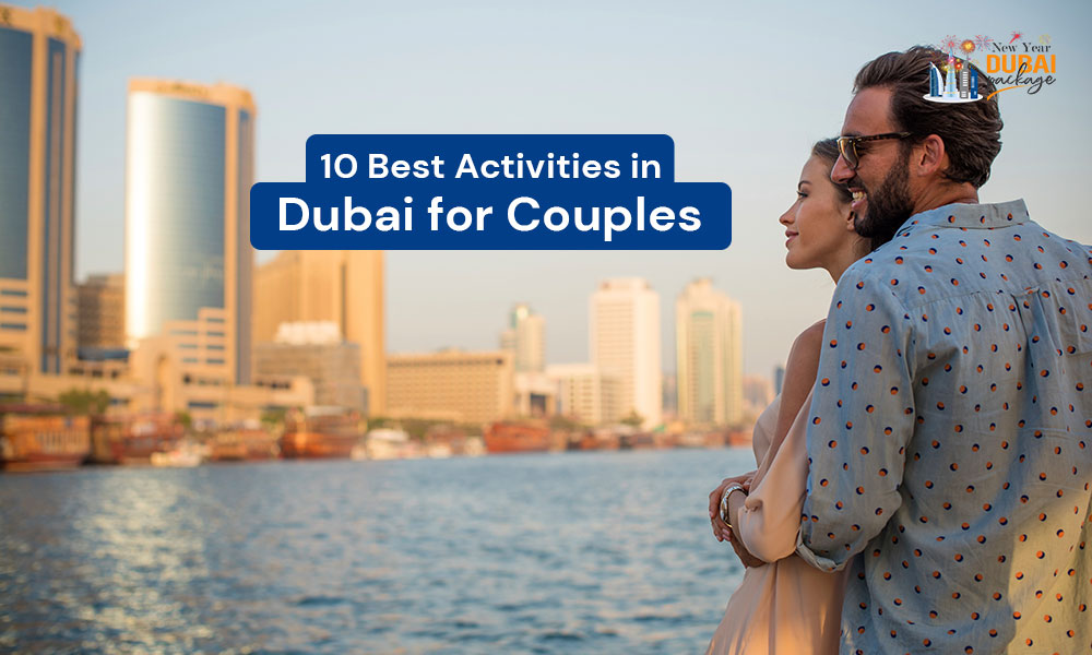 10 Best Activities in Dubai for Couples