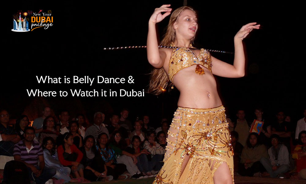 What is Belly Dance and Where to Watch it in Dubai