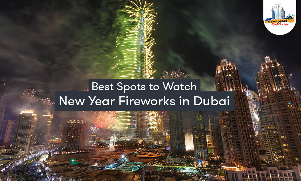 Best Spots to Watch New Year Fireworks in Dubai