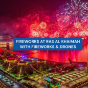 Fireworks at Ras Al Khaimah with Fireworks & Drones