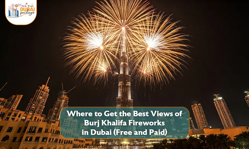Where to Get the Best Views of Burj Khalifa Fireworks in Dubai