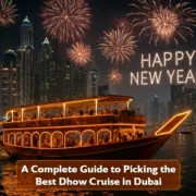 A Complete Guide to Picking the Best Dhow Cruise in Dubai