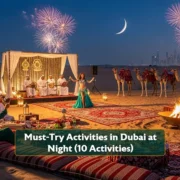 Must-Try Activities in Dubai at Night: Top 10 Experiences You Shouldn’t Miss
